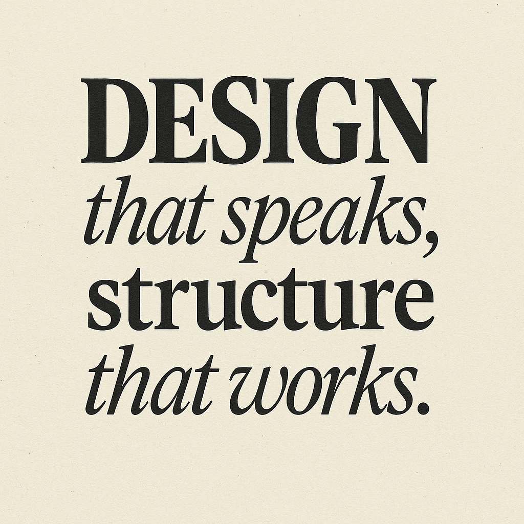 Design that speaks, structure that works